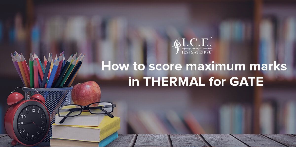 How to score maximum marks in THERMAL for GATE Exam